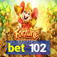 bet 102